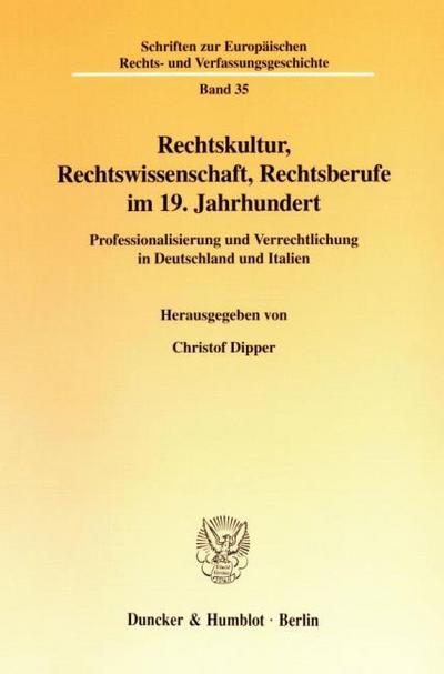 Rechtskultur, Rechtswissenschaft, Rechtsberufe im 19.Jahrhundert.