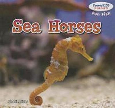 Sea Horses (Powerkids Readers: Fun Fish)
