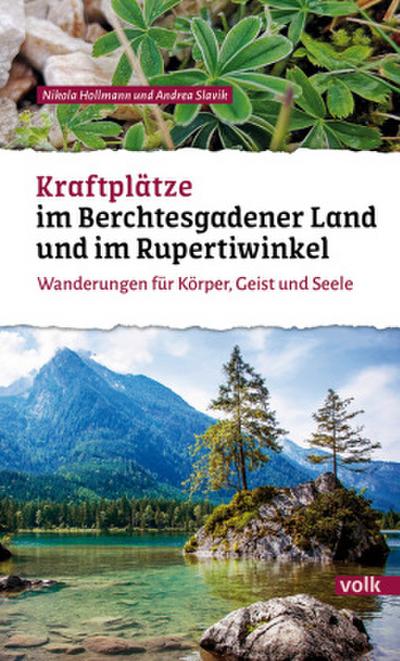 Kraftplätze im Berchtesgadener Land und Rupertiwinkel