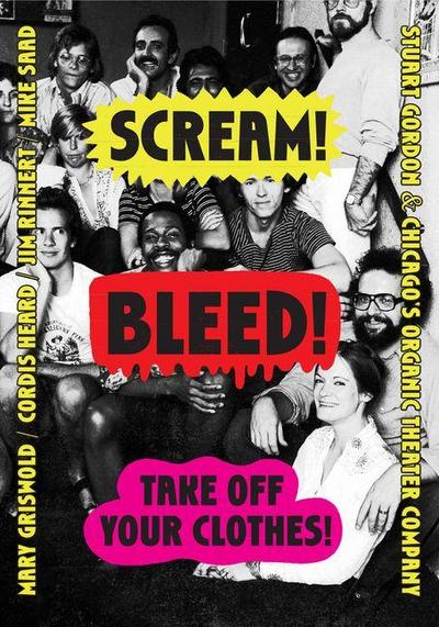 Scream! Bleed! Take Off Your Clothes!