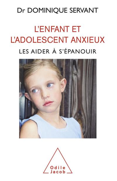 L’ Enfant et l’adolescent anxieux
