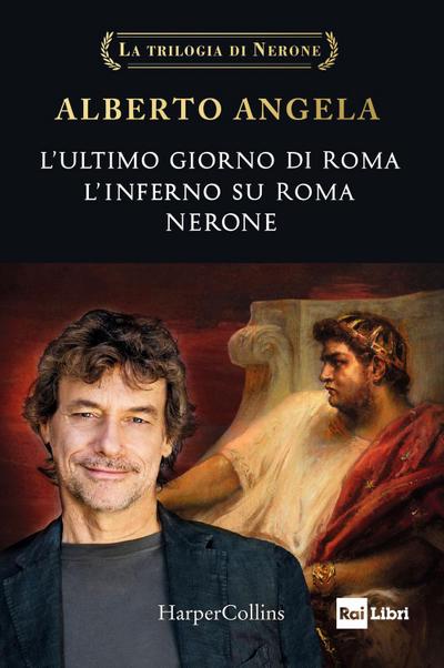 La trilogia di Nerone: L’ultimo giorno di Roma-L’inferno su Roma-Nerone
