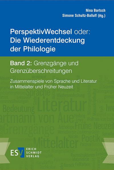 PerspektivWechsel oder: Die Wiederentdeckung der Philologie - - Band 2: Grenzgänge und Grenzüberschreitungen