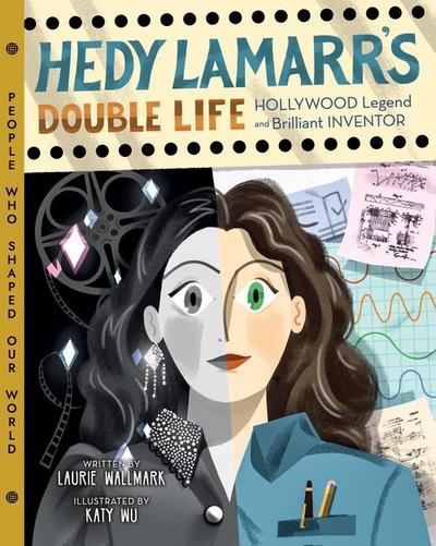 Hedy Lamarr’s Double Life