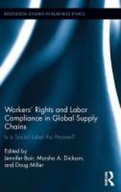 Workers’ Rights and Labor Compliance in Global Supply Chains
