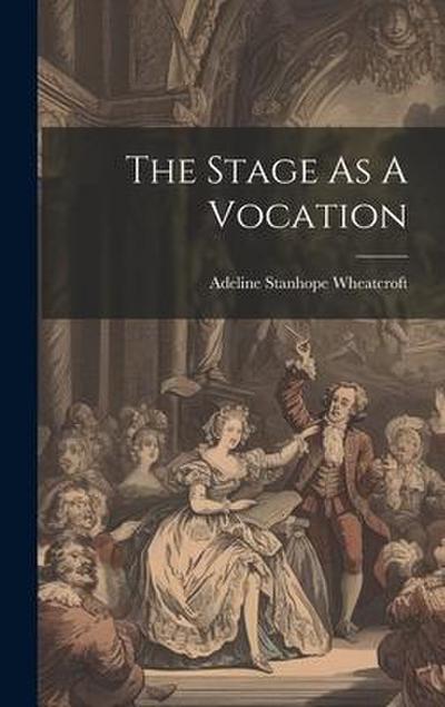The Stage As A Vocation