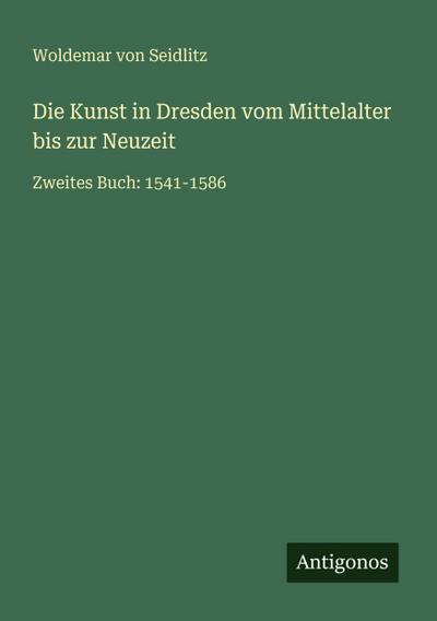 Die Kunst in Dresden vom Mittelalter bis zur Neuzeit