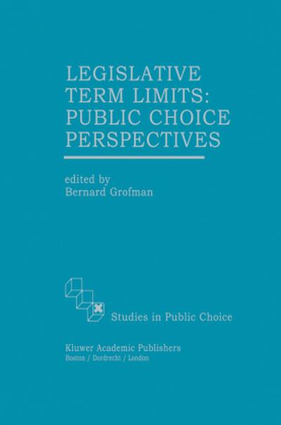 Legislative Term Limits: Public Choice Perspectives
