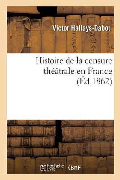 Histoire de la Censure Théâtrale En France