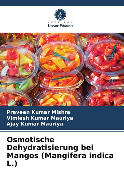 Osmotische Dehydratisierung bei Mangos (Mangifera indica L.)