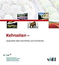 Kehrseiten - Gespräche über Natürliches und Künstliches