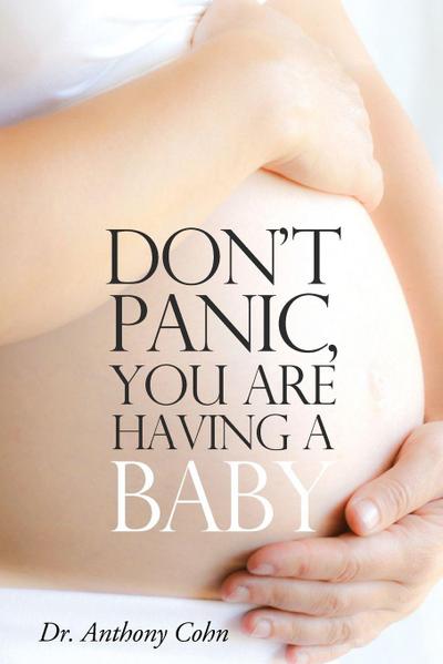 Don’t Panic, You Are Having a Baby