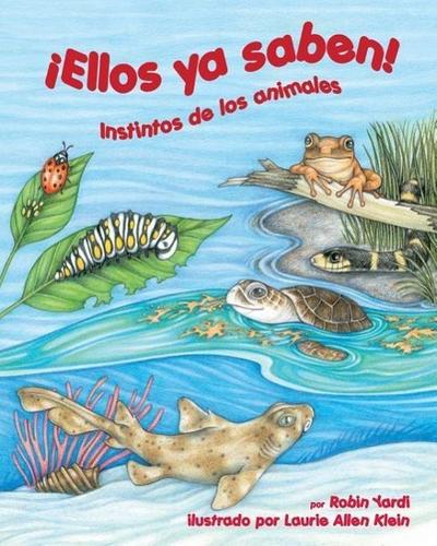 ¡Ellos YA Saben! Instintos de Los Animales (They Just Know: Animal Instincts)