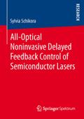 All-Optical Noninvasive Delayed Feedback Control of Semiconductor Lasers Sylvia Schikora Author
