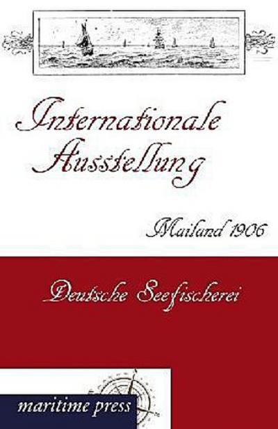 Internationale Ausstellung Mailand 1906: Deutsche Seefischerei