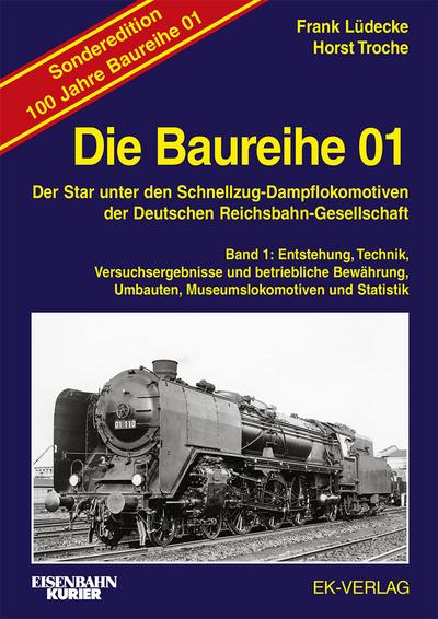 Die Baureihe 01 - Band 1 Sonderedition 100 Jahre