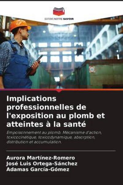 Implications professionnelles de l’exposition au plomb et atteintes à la santé