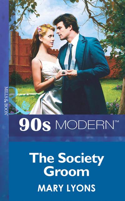 The Society Groom (Mills & Boon Vintage 90s Modern)