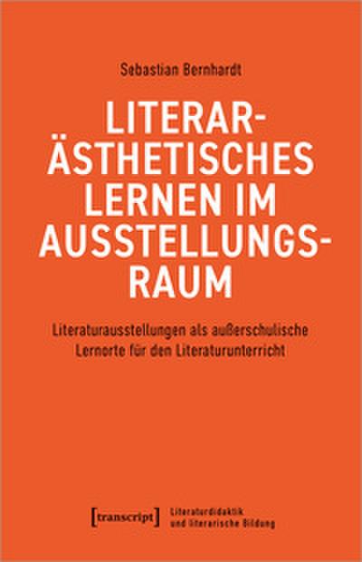 Literarästhetisches Lernen im Ausstellungsraum