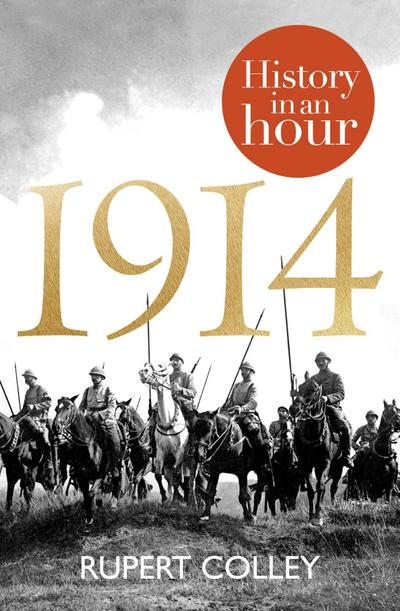 1914: History in an Hour