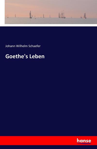 Goethe’s Leben