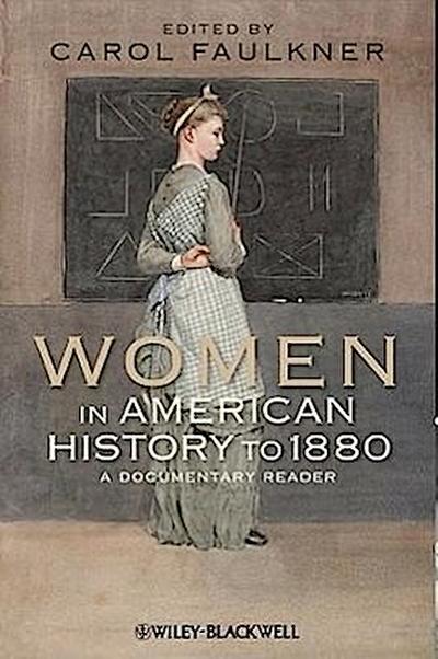 Faulkner, C: Women in American History to 1880