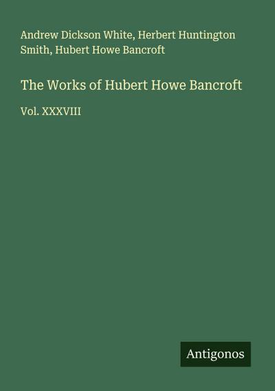The Works of Hubert Howe Bancroft