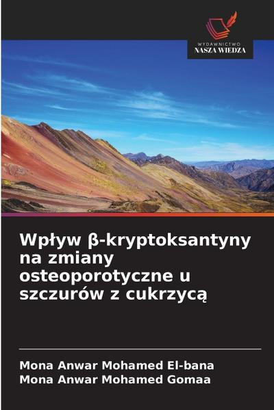 Wp¿yw ¿-kryptoksantyny na zmiany osteoporotyczne u szczurów z cukrzyc¿
