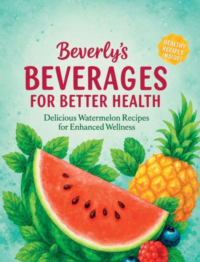 Beverly’s Beverages For Better Health
