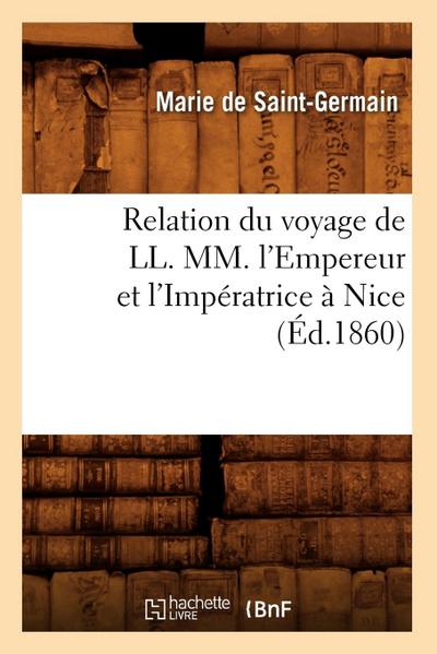 Relation Du Voyage de LL. MM. l’Empereur Et l’Impératrice À Nice (Éd.1860)