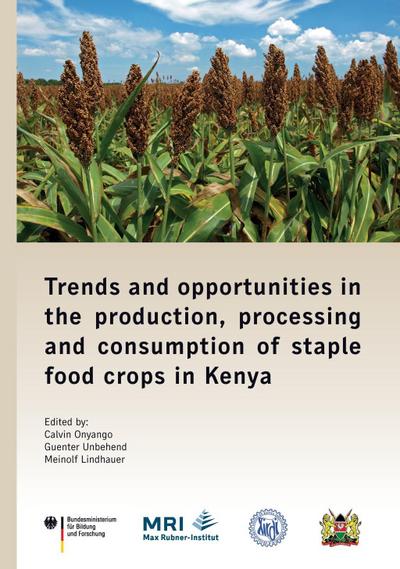 Trends and opportunities in the production, processing and consumption of staple food crops in Kenya