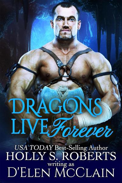 Dragons Live Forever (Fire Chronicles, #4)