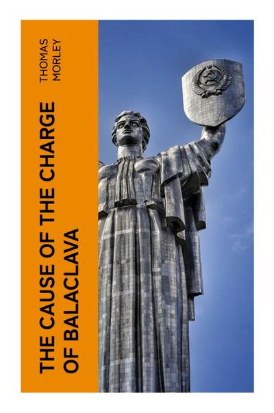 The Cause of the Charge of Balaclava