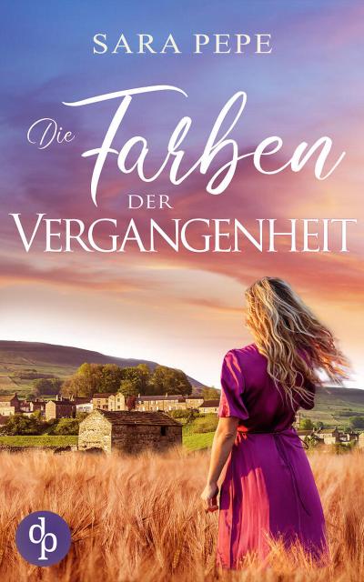 Die Farben der Vergangenheit | Ein berührendes Familiengeheimnis über Verlust und Hoffnung
