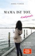 Mama ist tot - und jetzt?