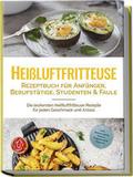Heißluftfritteuse Rezeptbuch für Anfänger, Berufst