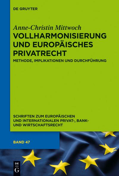 Vollharmonisierung und Europäisches Privatrecht