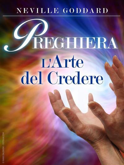 Preghiera - l’arte del credere