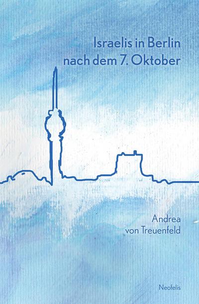 Israelis in Berlin nach dem 7. Oktober (Jüdische Kulturgeschichte in der Moderne)