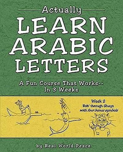 Actually Learn Arabic Letters Week 2: Roh’ Through Ghein