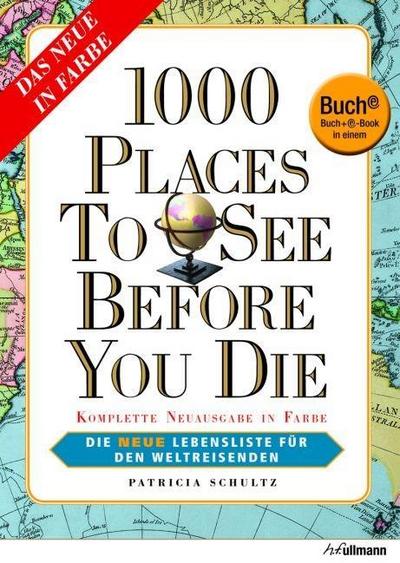 1000 Places to see before you die - Die neue Lebensliste für den Weltreisende (Buch + E-Book)