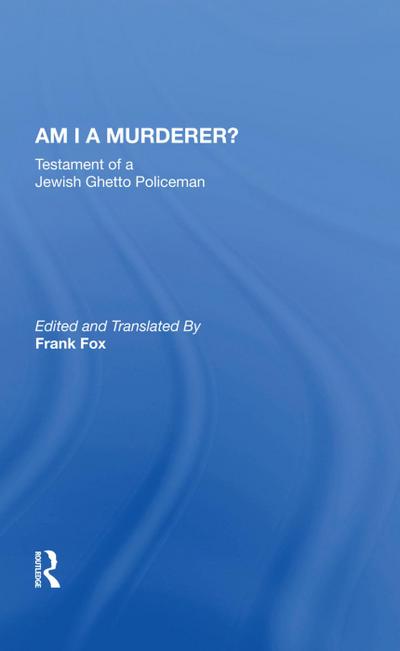 Am I a Murderer? - Calel Perechodnik