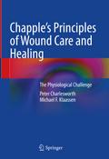 Chapple’s Principles of Wound Care and Healing