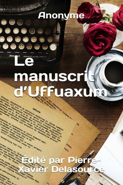 Le manuscrit d’Uffuaxum