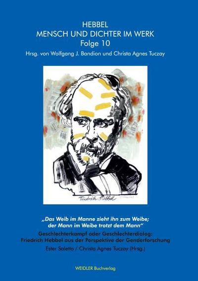 "Das Weib im Manne zieht ihn zum Weibe; der Mann im Weibe trotzt dem Mann"