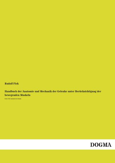 Handbuch der Anatomie und Mechanik der Gelenke unter Berücksichtigung der bewegenden Muskeln