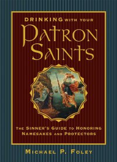 Drinking with Your Patron Saints