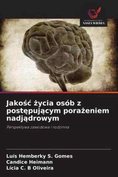 Jako¿¿ ¿ycia osób z post¿puj¿cym pora¿eniem nadj¿drowym