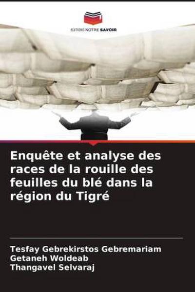 Enquête et analyse des races de la rouille des feuilles du blé dans la région du Tigré