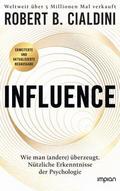 INFLUENCE - Wie man (andere) überzeugt. Nützliche Erkenntnisse der Psychologie